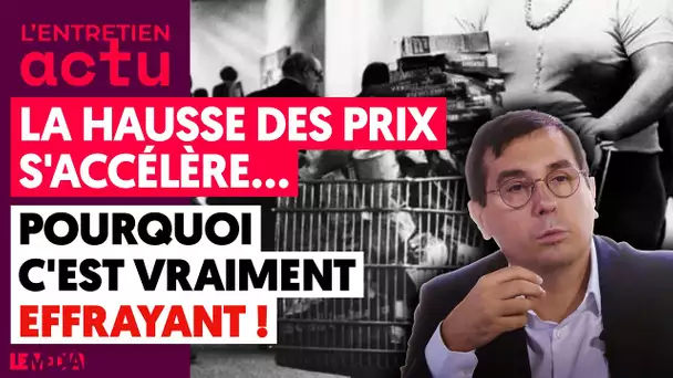 LA HAUSSE DES PRIX S'ACCÉLÈRE... POURQUOI C'EST VRAIMENT EFFRAYANT !