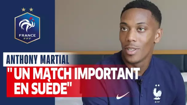 Anthony Martial : "Un match important en Suède", Equipe de France I FFF 2020