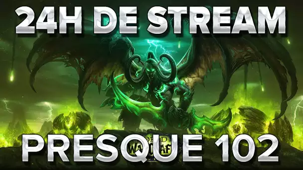 Presque 102 ! - 24hWoW #2