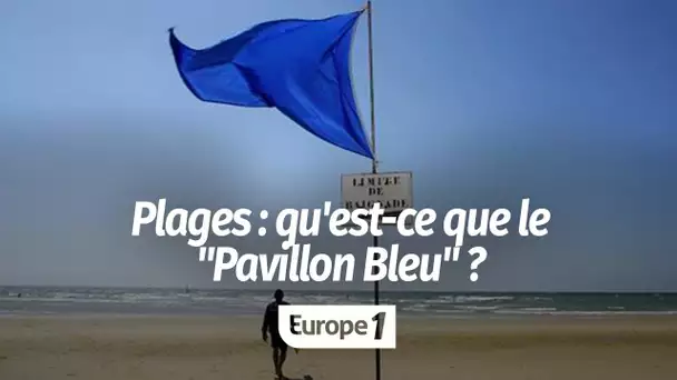 "Etre une plage pavillon bleu, c’est vraiment une démarche qualitative, volontariste"