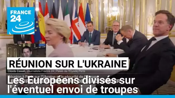 Ukraine : les Européens divisés sur l'éventuel envoi de troupes • FRANCE 24