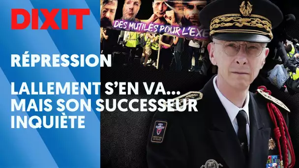 RÉPRESSION : LALLEMENT S'EN VA... MAIS SON SUCCESSEUR INQUIÈTE