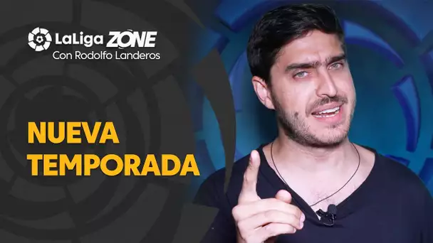 LaLiga Zone con Rodolfo Landeros: ¡Una nueva temporada!