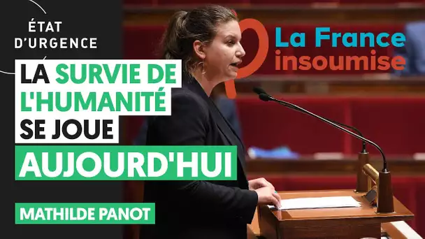 "LA SURVIE DE L'HUMANITÉ SE JOUE AUJOURD'HUI"