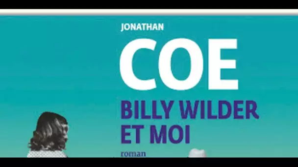 "Billy Wilder et moi" de Jonathan Coe