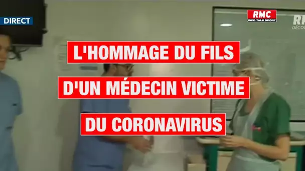 Témoignage RMC, l'hommage du fils d'un médecin victime du coronavirus