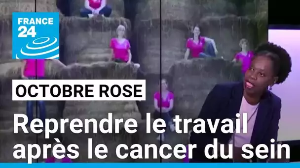 Octobre rose : reprendre le travail après le cancer du sein • FRANCE 24