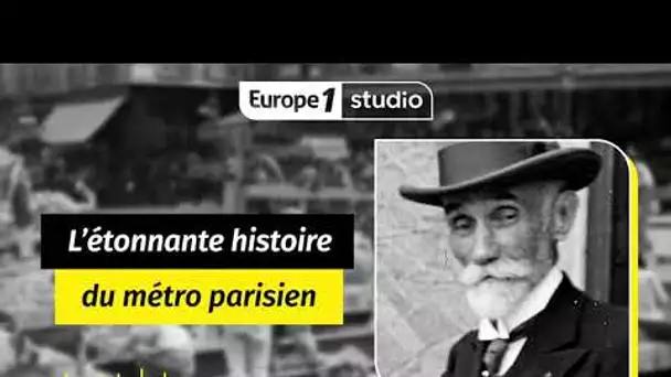 Au coeur de l'histoire - L'étonnante histoire du métro parisien