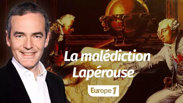 Au cœur de l'Histoire: La malédiction Lapérouse (Franck Ferrand)