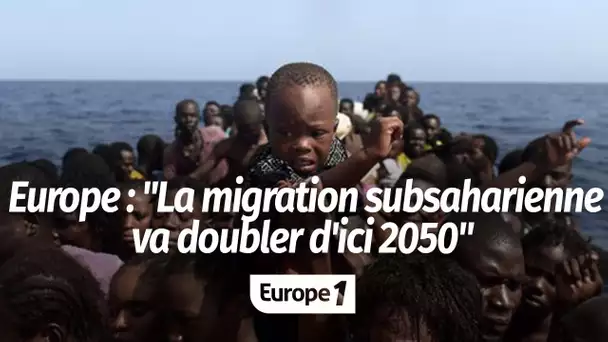 François Héran : "D'ici 2050, il y a aura un doublement de la migration subsaharienne en Europe"