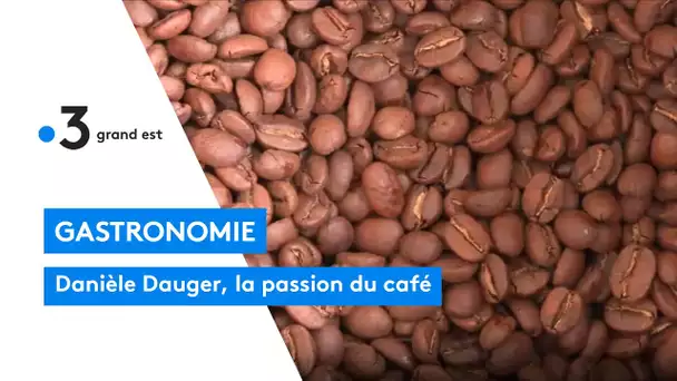 Danièle Dauger, la passion du café