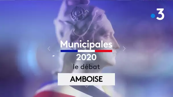 Amboise : débat 2d tour Municipales 2020