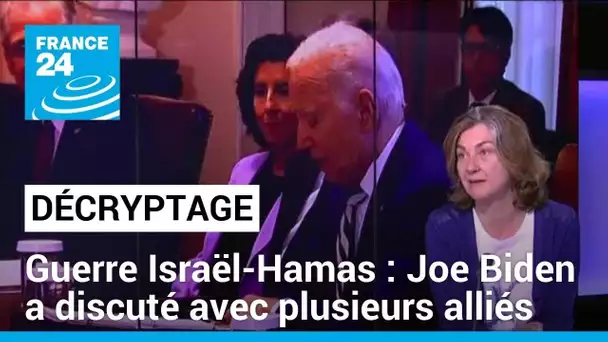 Guerre Israël - Hamas : Joe Biden a discuté avec plusieurs alliés (décryptage) • FRANCE 24