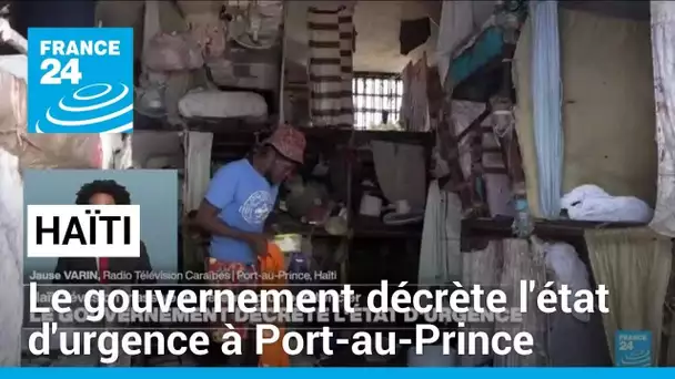 Le gouvernement haïtien décrète l'état d'urgence et un couvre-feu à Port-au-Prince