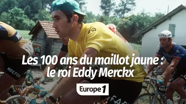 Les 100 ans du maillot jaune - le roi Eddy Merckx