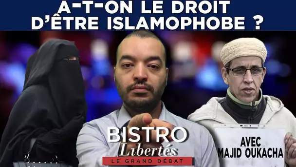 Bistro Libertés avec Majid Oukacha : A-t-on le droit d’être islamophobe ?