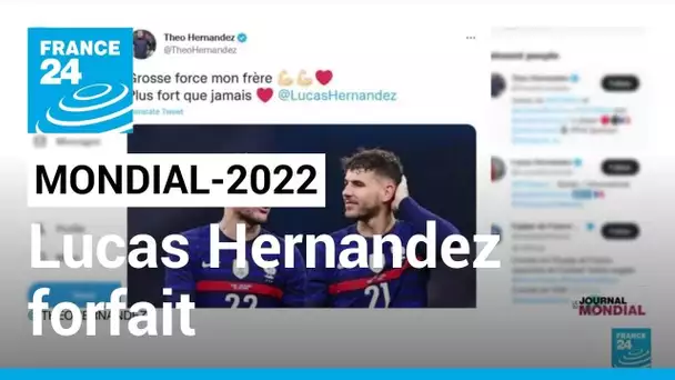 Mondial-2022 : Lucas Hernandez forfait, son frère Théo propulsé comme latéral gauche •