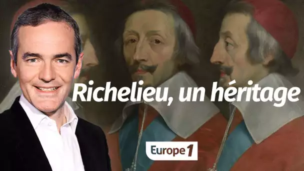 Au cœur de l'histoire: Richelieu, un héritage (Franck Ferrand)