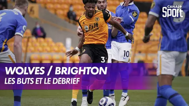 Les buts et le débrief de Wolverhampton / Brighton