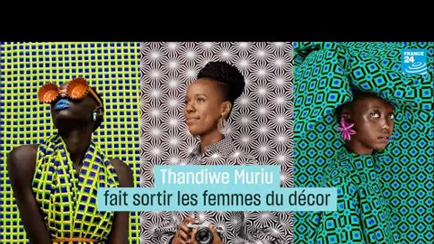 Thandiwe Muriu fait sortir les femmes du décor • FRANCE 24