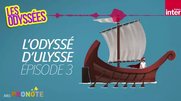 L'Odyssée d'Ulysse : Ulysse, Circé et les sirènes (3/3) - Les Odyssées