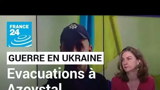 Guerre en Ukraine : poursuite des évacuations à Azovstal • FRANCE 24