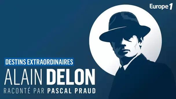 Alain Delon raconté par Pascal Praud - Destins extraordinaires