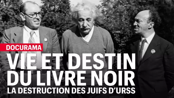 Docurama : Vie et destin du livre noir, la destruction des Juifs d'URSS