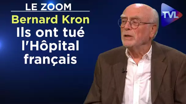 L'hôpital français n'est pas mort du covid - Le Zoom - Bernard Kron - TVL