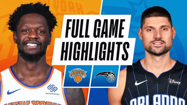 KNICKS at MAGIC | FULL GAME HIGHLIGHTS | February 17, 2021