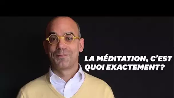 Pourquoi la méditation, ce n'est ni lâcher prise, ni se détendre