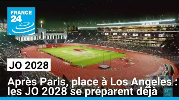 Après Paris, place à Los Angeles : les JO 2028 se préparent déjà • FRANCE 24