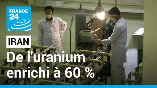 L'Iran annonce avoir commencé à produire de l'uranium enrichi à 60 % • FRANCE 24