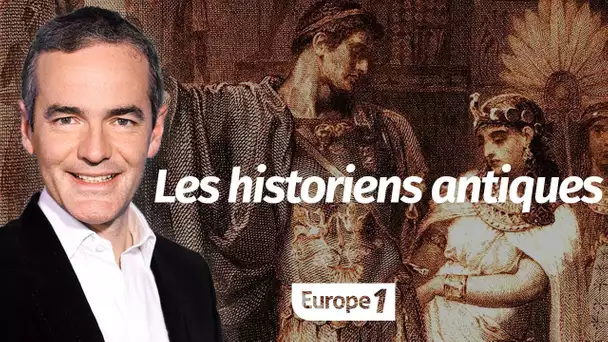 Au cœur de l'Histoire: Les historiens antiques (Franck Ferrand)