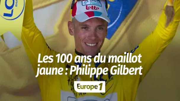 Les 100 ans du Maillot jaune - Philippe Gilbert