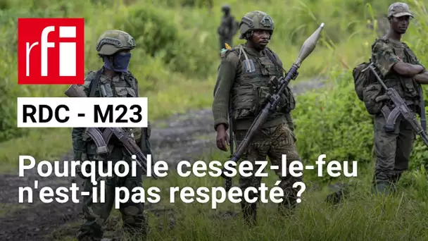 RDC : le M23 s’empare d’une nouvelle ville malgré un accord de cessez-le-feu • RFI