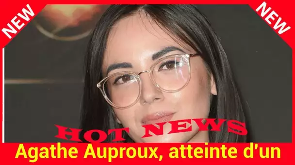 Agathe Auproux, atteinte d'un cancer, répond (encore) aux critiques