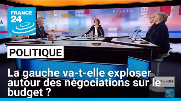 La gauche va-t-elle exploser autour des négociations sur le budget ? • FRANCE 24