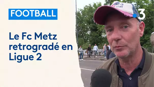 Le FC Metz relégué en Ligue 2 : réaction de supporters et conséquences