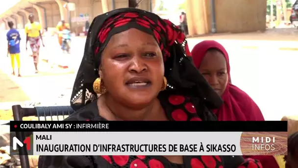 Mali : inauguration d´infrastructures de base à Sikasso