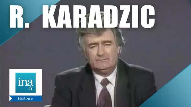 Radovan Karadzic "Les Serbes ne reculeront pas" | Archive INA
