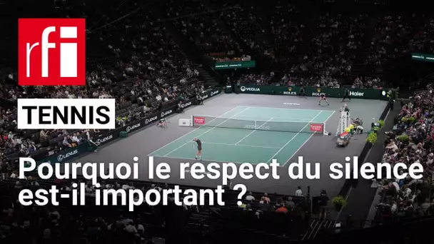 Tennis : comment expliquer la nécessité du silence absolu ? • RFI