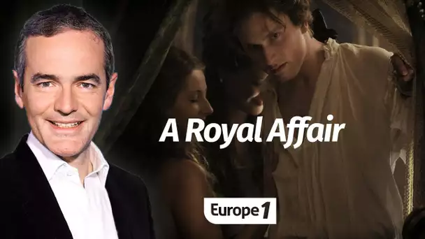 Au cœur de l'Histoire: A Royal Affair (Franck Ferrand)