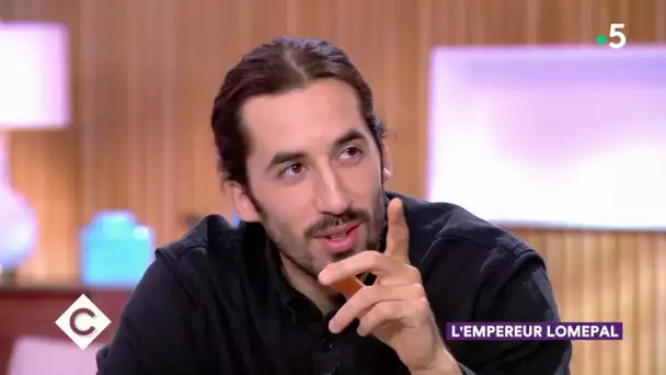 L’empereur Lomepal - C à Vous - 25/10/2019