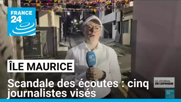 Scandale des écoutes à l'île Maurice : cinq journalistes visés • FRANCE 24