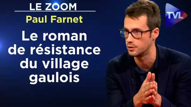 Le roman de résistance du village gaulois - Le Zoom - Paul Farnet - TVL