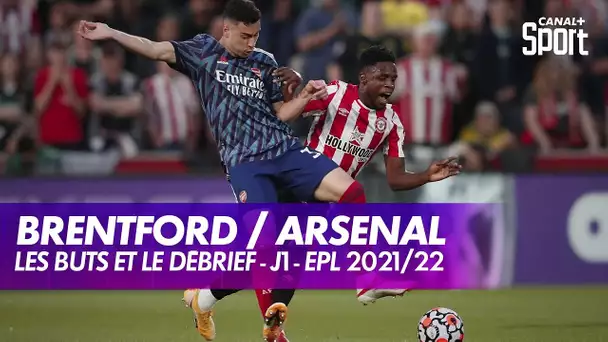 Les buts et le débrief de Brentford / Arsenal - Premier League - J1