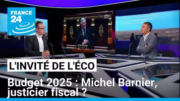 Budget 2025 : Michel Barnier, justicier fiscal ? • FRANCE 24