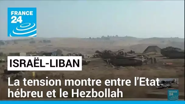 La tension montre entre Israël et le Hezbollah à la frontière libanaise • FRANCE 24