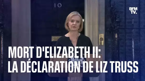 Mort d'Elizabeth II: la déclaration de Liz Truss en intégralité